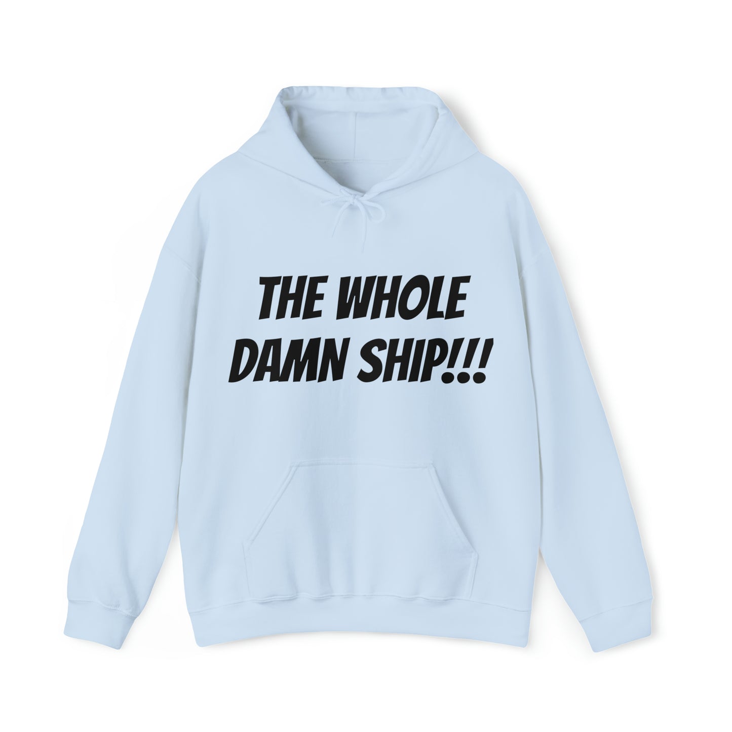 THE WHOLE DAMN SHIP!!! Unisex Hooded Sweatshirt