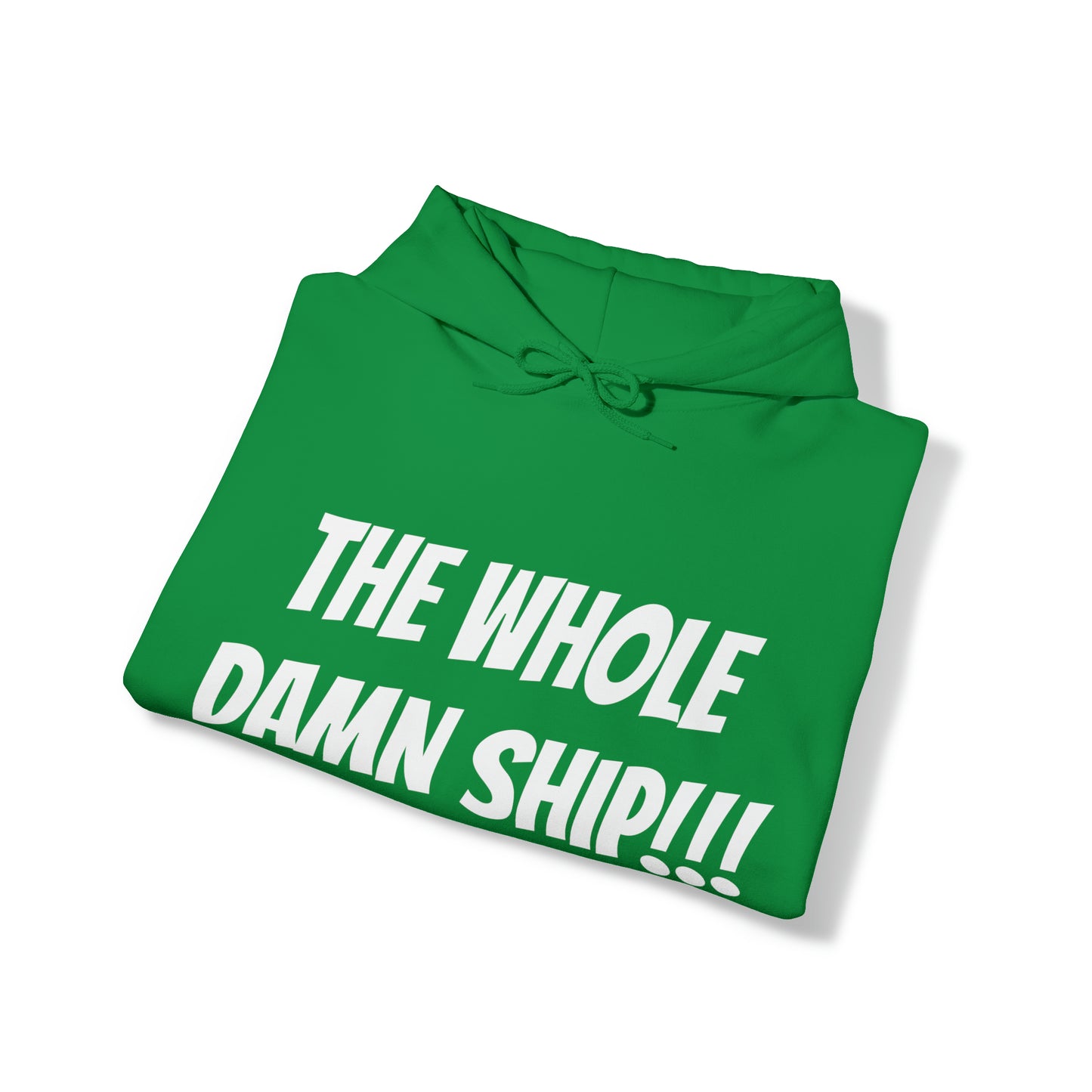 THE WHOLE DAMN SHIP!!! Unisex Hooded Sweatshirt