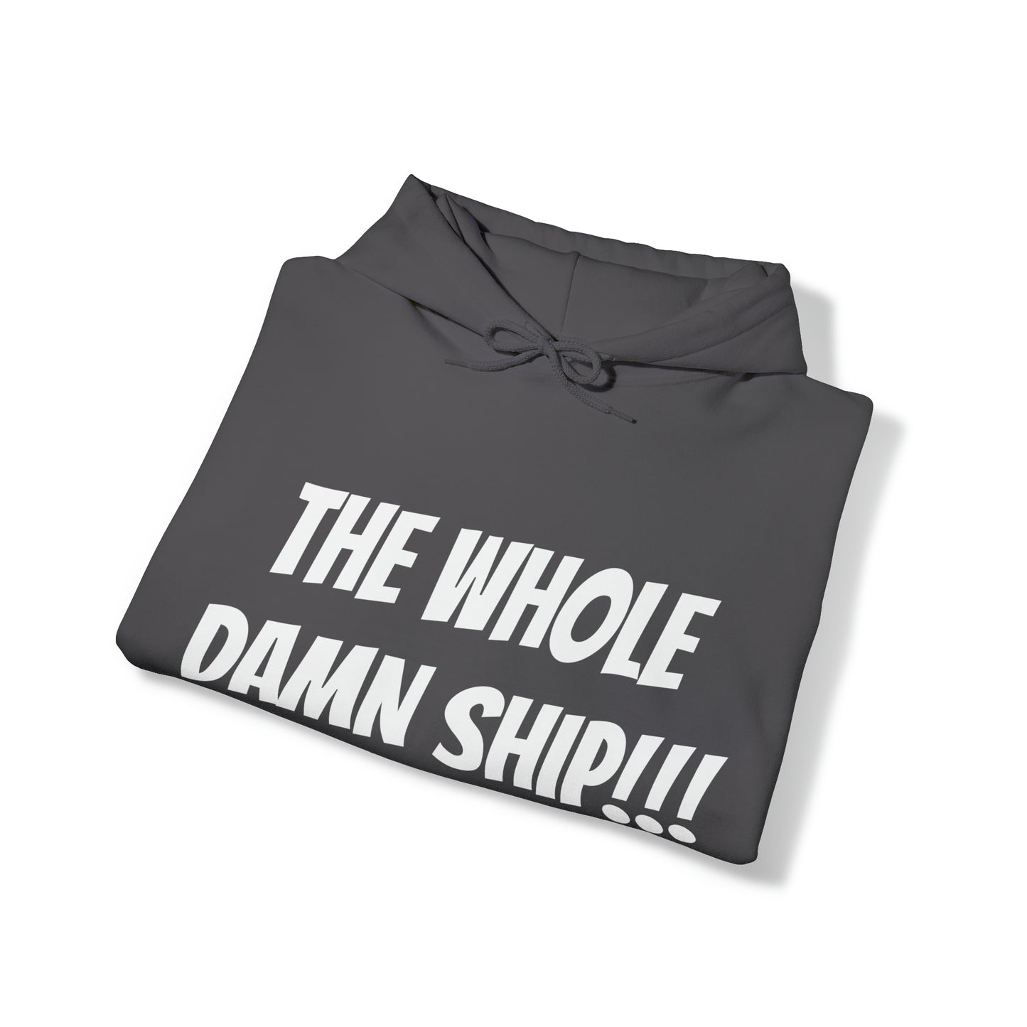 THE WHOLE DAMN SHIP!!! Unisex Hooded Sweatshirt